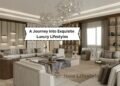 A Journey into Exquisite Luxury Lifestyles