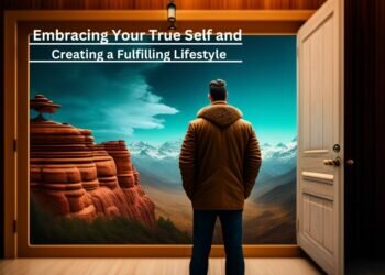 Embracing Your True Self and Creating a Fulfilling Lifestyle