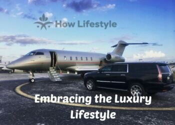 Embracing the Luxury Lifestyle