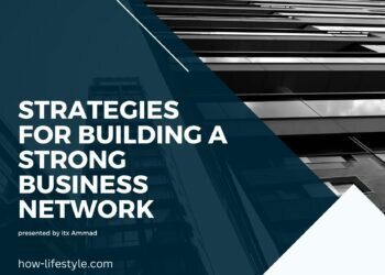 Strategies for Building a Strong Business Network