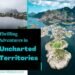 Thrilling Adventures in Uncharted Territories