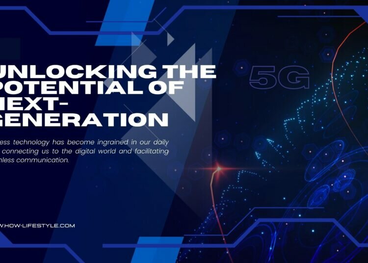 The Rise of 5G: Unlocking the Potential of Next-Generation