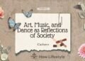 Art, Music, and Dance as Reflections of Society