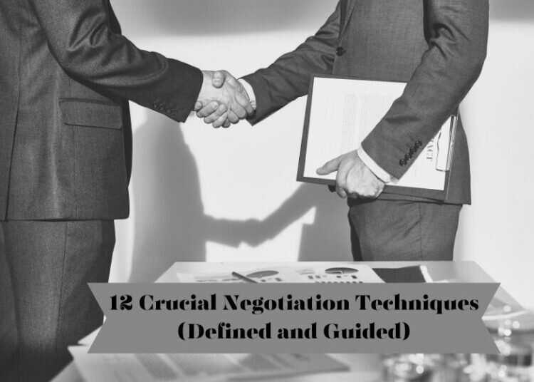 12 Crucial Negotiation Techniques (Defined and Guided)