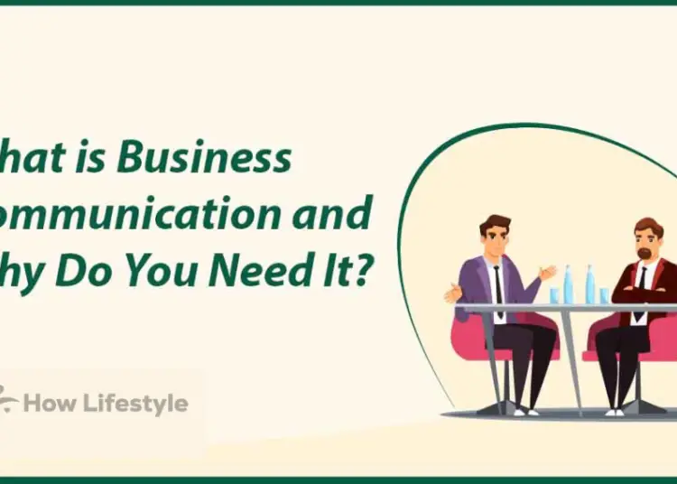 What is Business Communication, and Why Do You Need It?