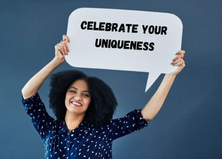 Celebrate Your Uniqueness: Embrace Your One-of-a-Kind Journey