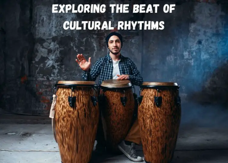 Exploring the Beat of Cultural Rhythms