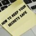 How to Keep Your Secrets Safe: A Comprehensive Guide