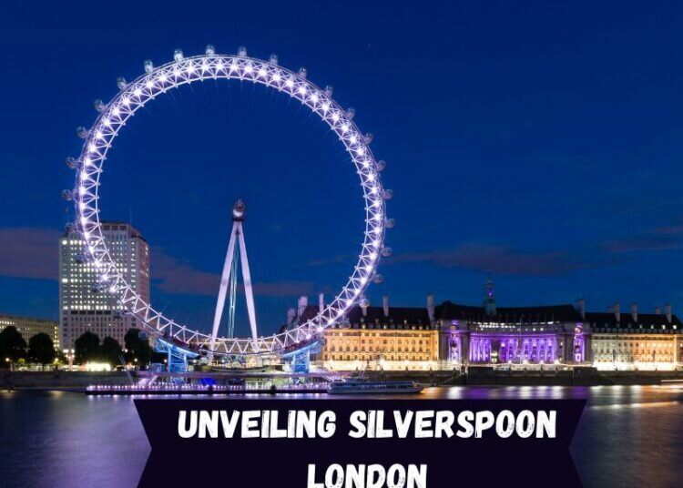 Unveiling Silverspoon London