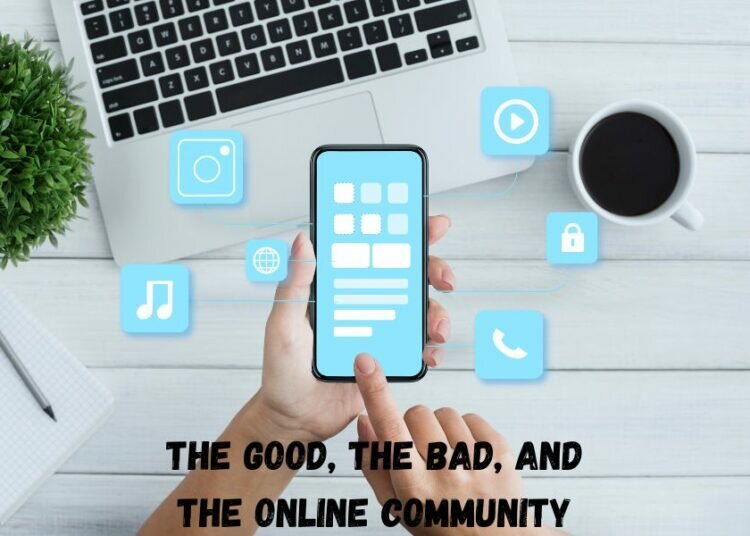 The Good, the Bad, and the Online Community