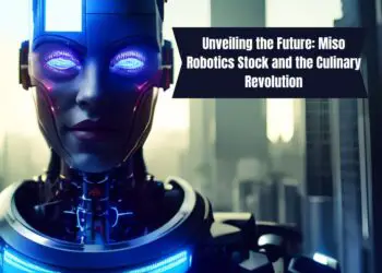 Unveiling the Future: Miso Robotics Stock and the Culinary Revolution