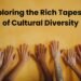 Exploring the Rich Tapestry of Cultural Diversity