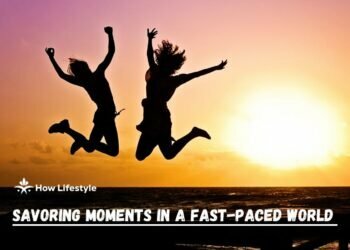 Savoring Moments in a Fast-Paced World